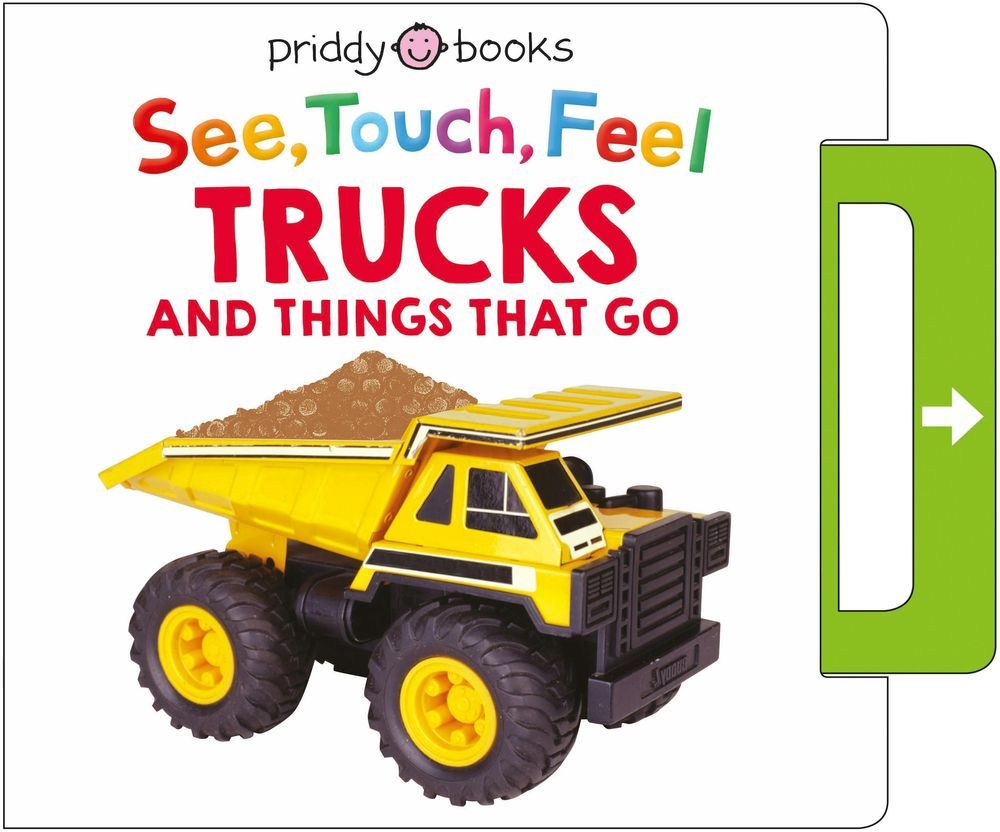 See, Touch, Feel Trucks And Things That Go