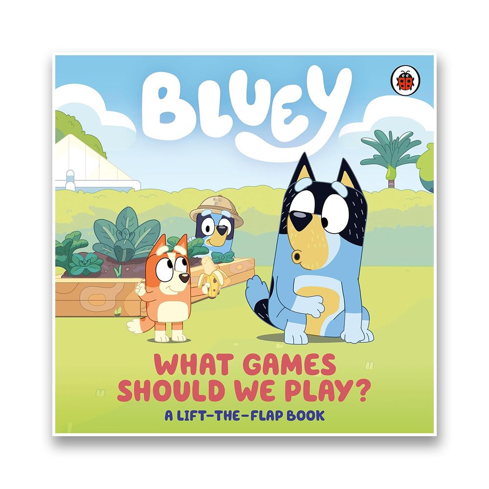 Bluey: What Games Should We Play? : A Lift The Flap Book