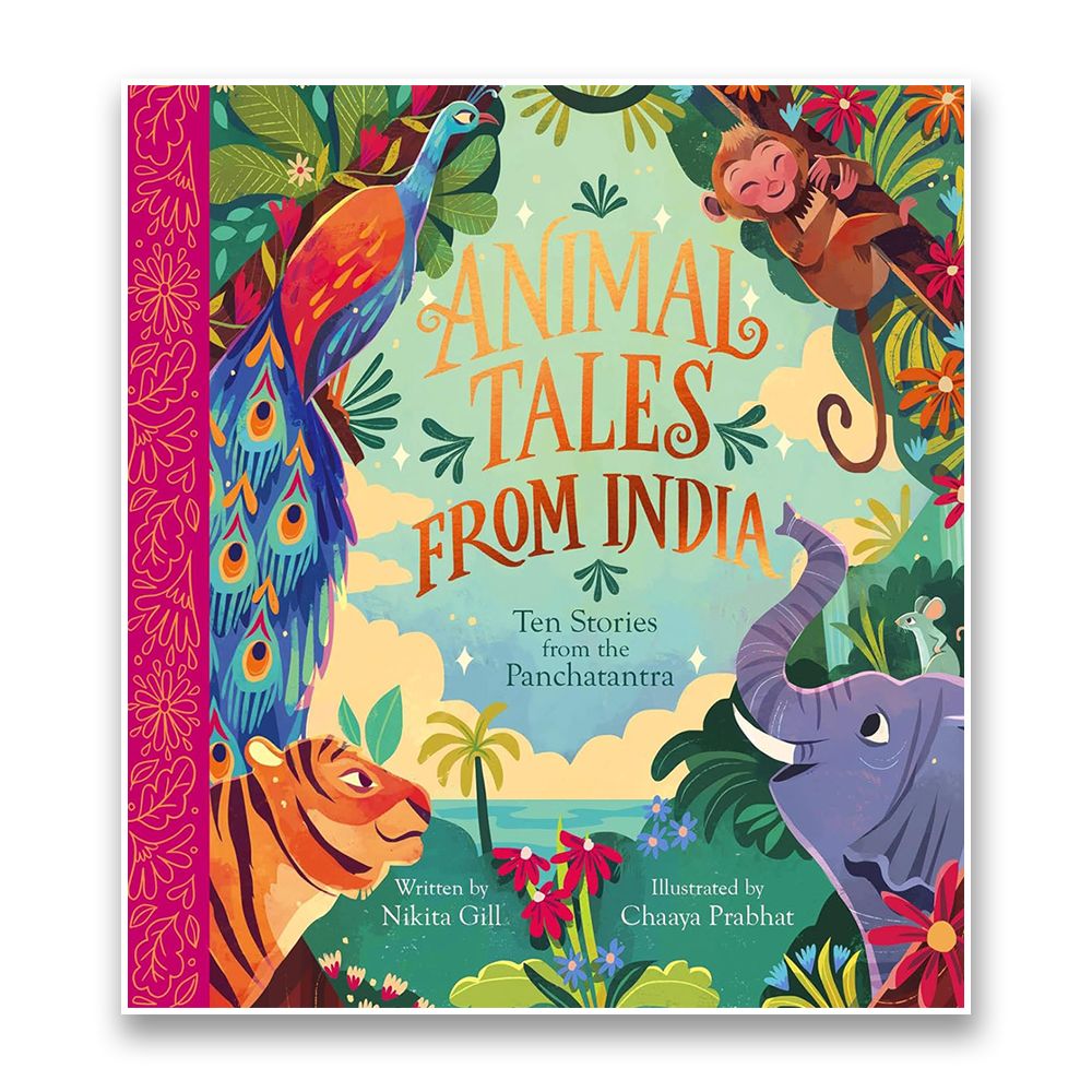 Animal Tales From India: Ten Stories From The Panchatantra