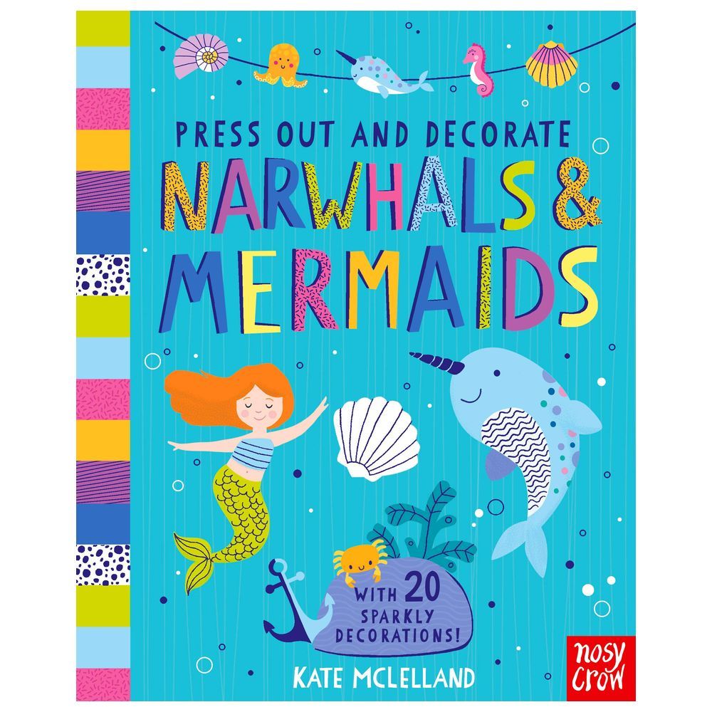 Press Out And Decorate: Narwhals And Mermaids