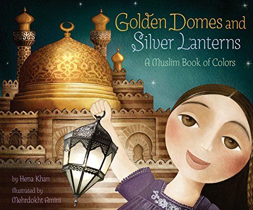 كتاب Golden Domes and Silver Lanterns A Muslim Book of Colors