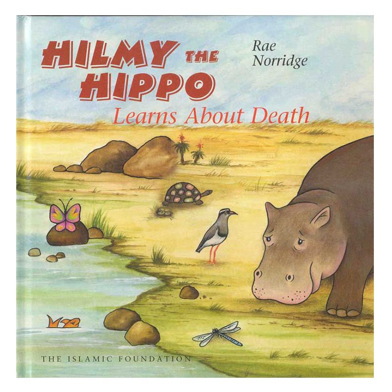 قصة الأطفال "Hilmy the Hippo Learns About Death"