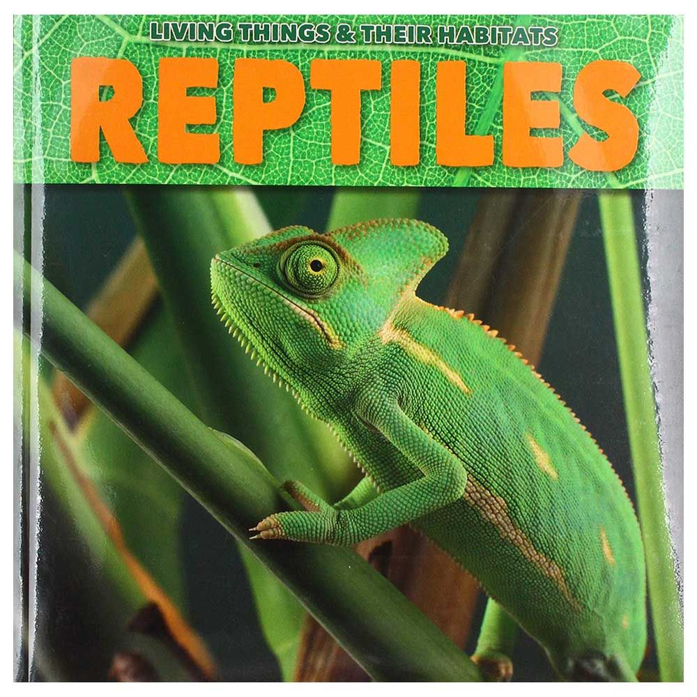 Living Things & Their Habitats: Reptiles