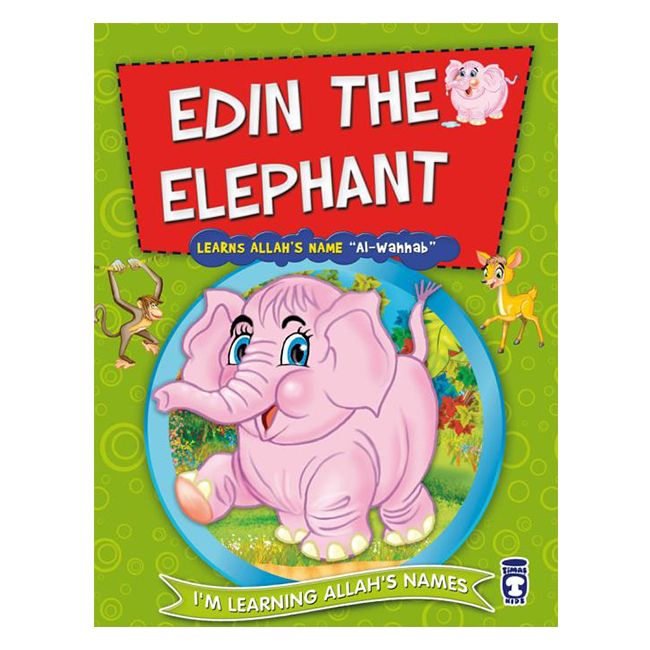 I'm Learning Allah's Name - Edin the Elephant Learns Allah's Name Al-Wahhab