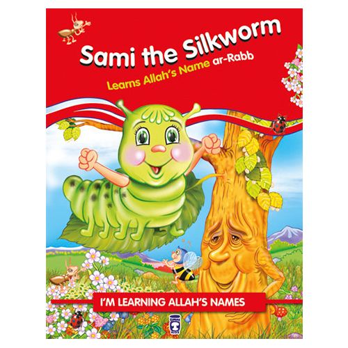 I'm Learning Allah's Name - Sami the Silkworm Learns Allah's Name ar-Rabb