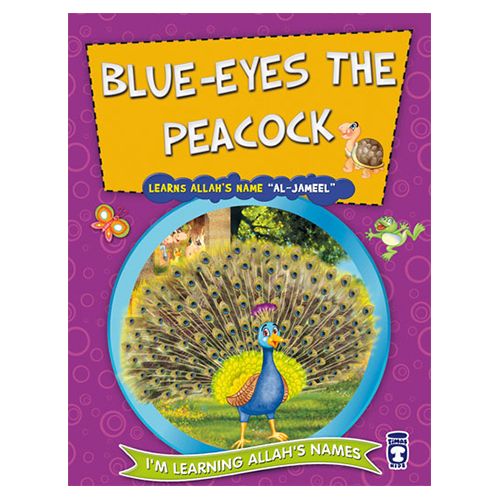 كتاب تعليم أسماء الله الحسنى للأطفال:  Blue Eyes the Peacock Learns Allah s Name Al Jameel من ماركة منشورات تيماس