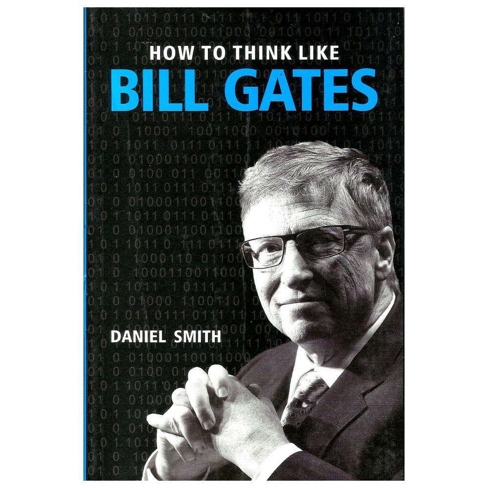 How To Think Like Bill Gates