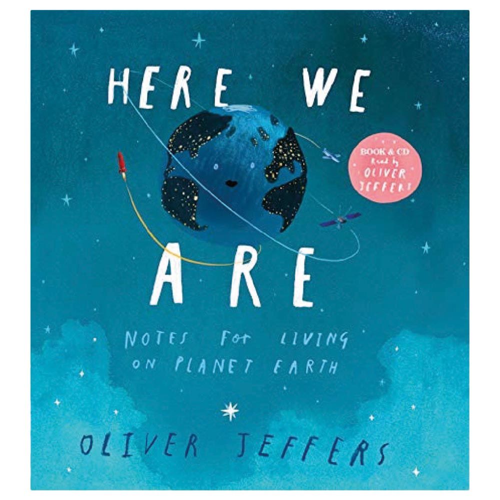 Here We Are: Notes For Living On Planet Earth