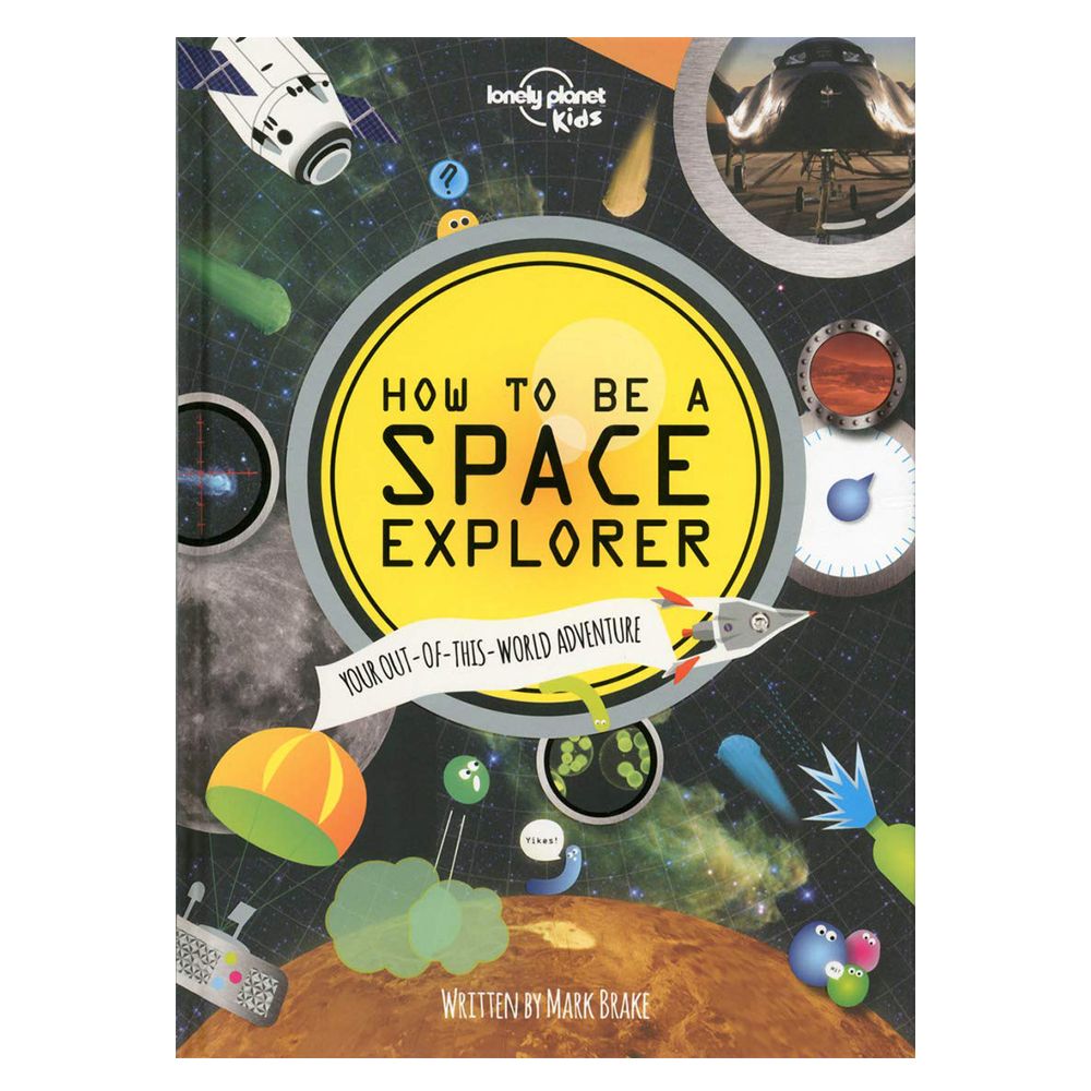 كتاب الأطفال "How to be a Space Explorer: Your Out-of-this-World Adventure"