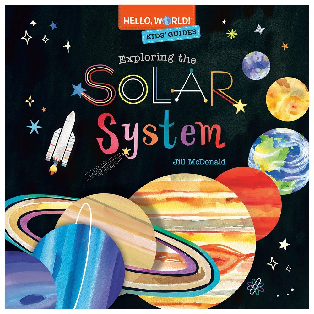 Hello, World! Kids' Guides: Exploring The Solar System