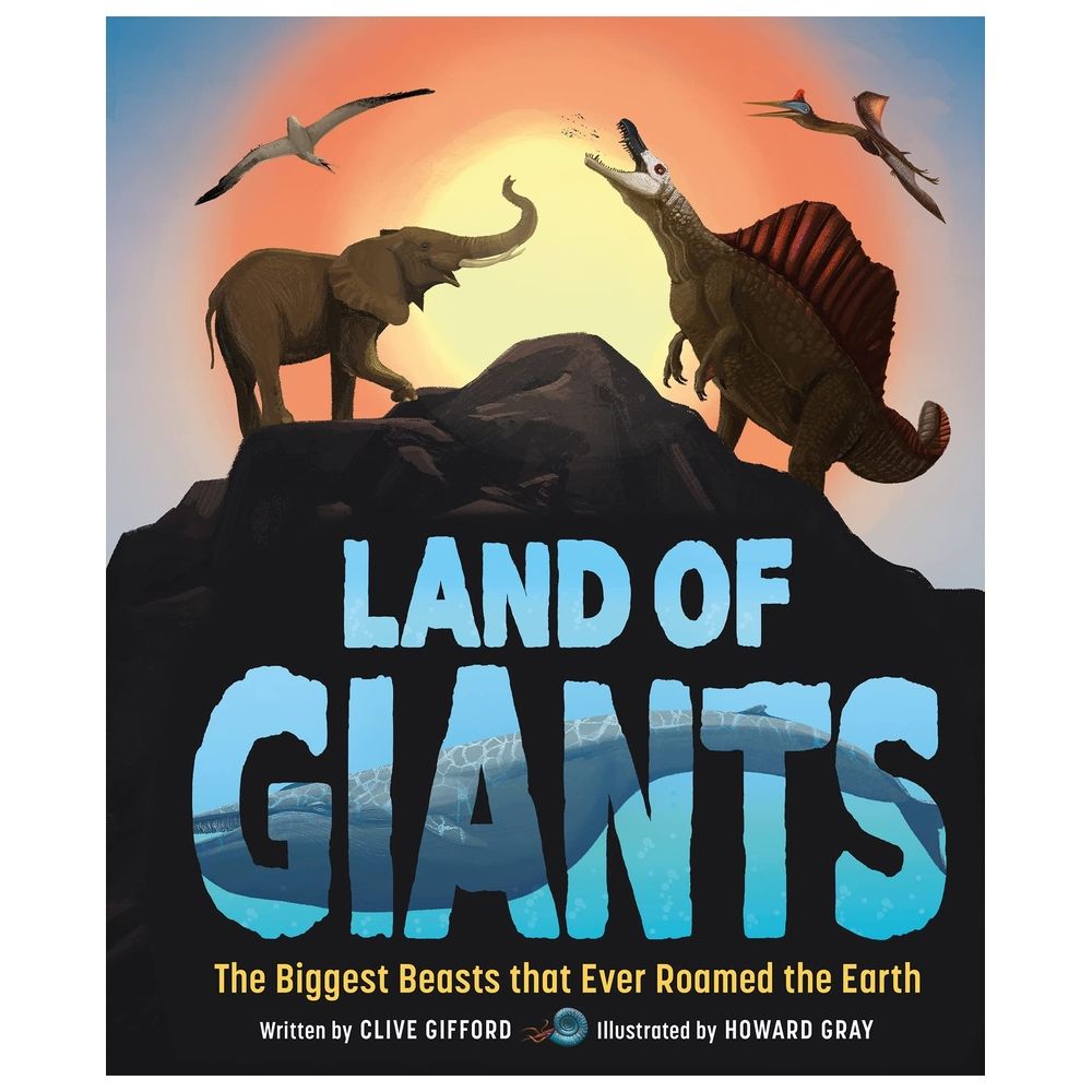  كتاب land of giants: the biggest beasts that ever roamed the earth