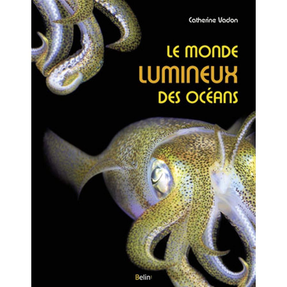 Le Monde Lumineux Des Oceans