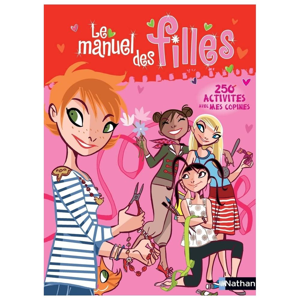 كتاب الأنشطة Le Manuel Des Filles : 250 Activites Avec Mes Copines