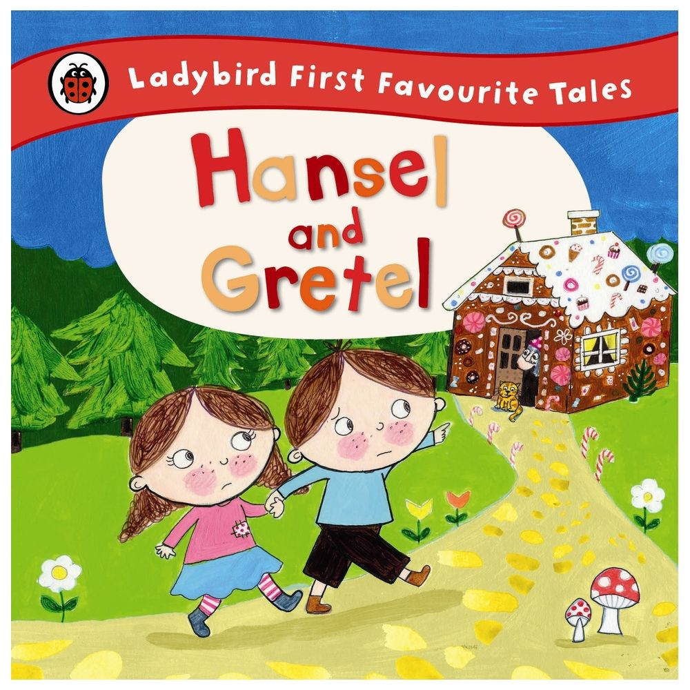 Hansel And Gretel: Ladybird First Favourite Tales