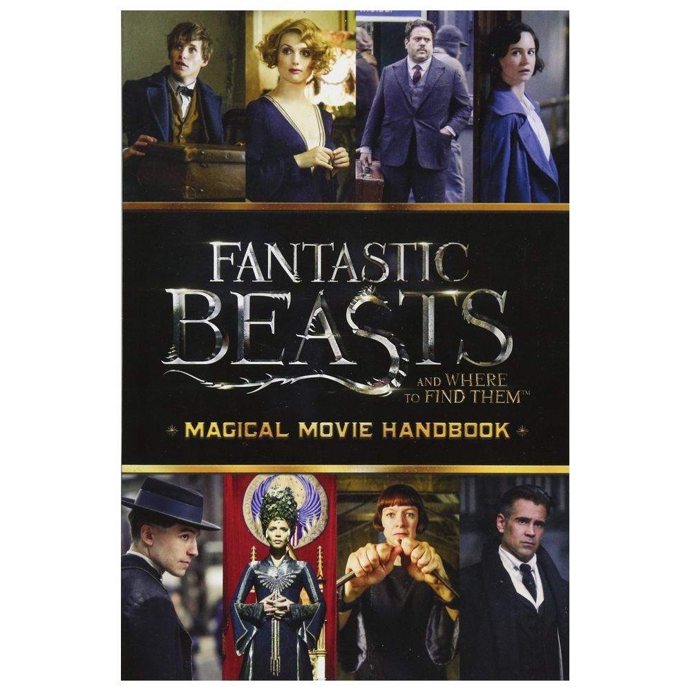 Fantastic Beasts And Where To Find Them: Magical Movie Handbook