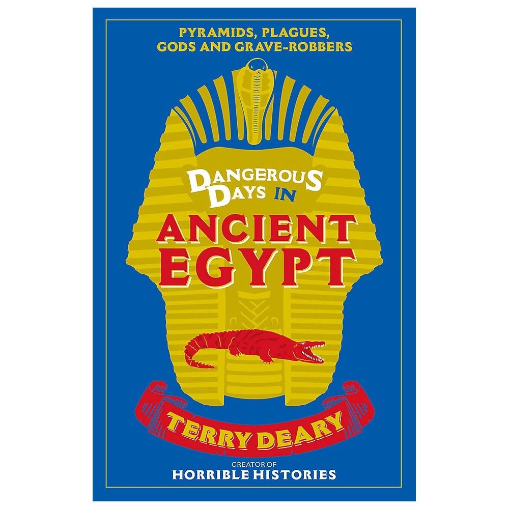  كتاب dangerous days in ancient egypt: pyramids, plagues, gods and grave-robbers (dangerous days 4)