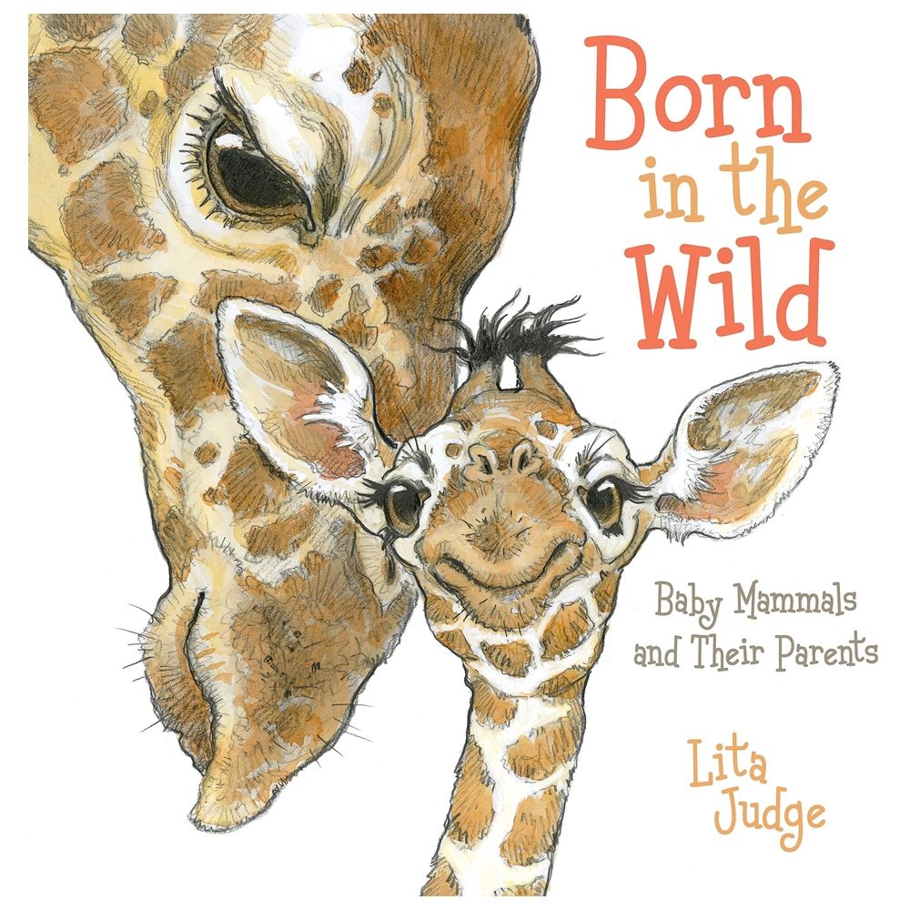  كتاب born in the wild: baby animals and their parents