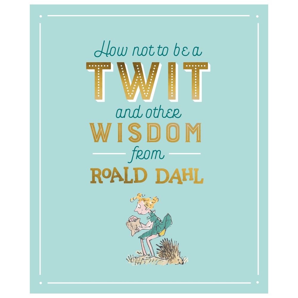  كتاب how not to be a twit and other wisdom from roald dahl