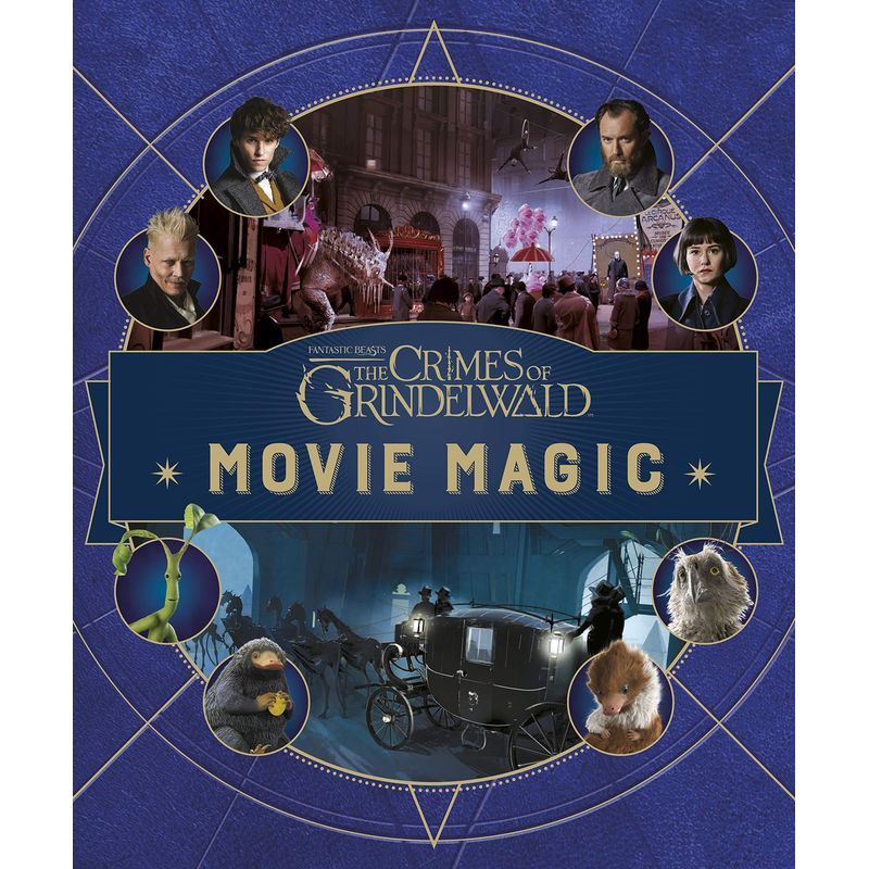 Fantastic Beasts: The Crimes Of Grindlewald: Movie Magic