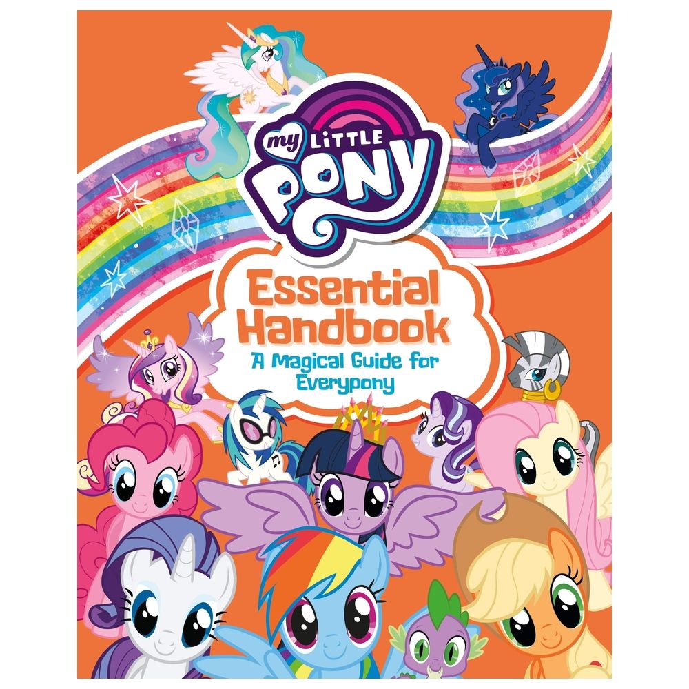 My Little Pony Essential Handbook A Magical Guide For Everypony