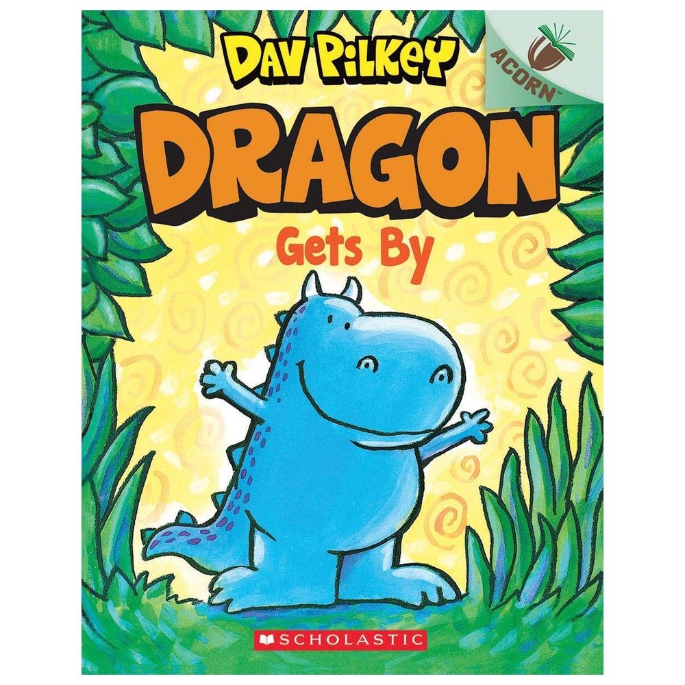 Dragon Gets By: An Acorn Book