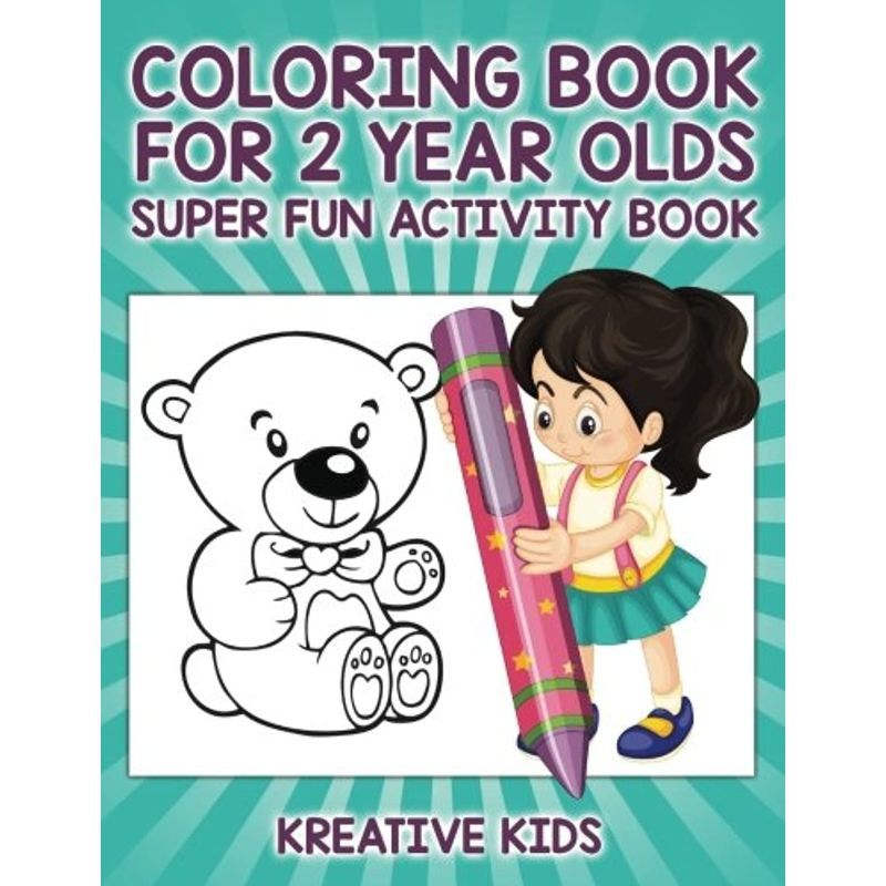 Coloring Book For 2 Year Olds Super Fun Activity Book