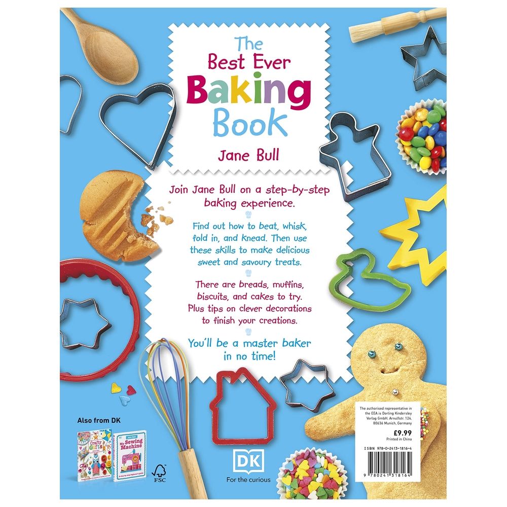 The Best Ever Baking Book: How To Bake Delicious Things To Eat