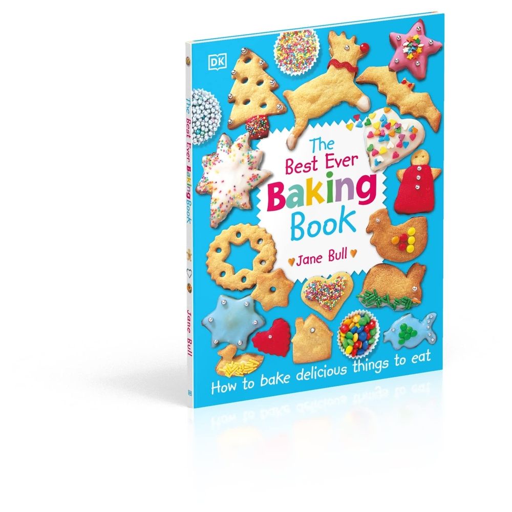 The Best Ever Baking Book: How To Bake Delicious Things To Eat