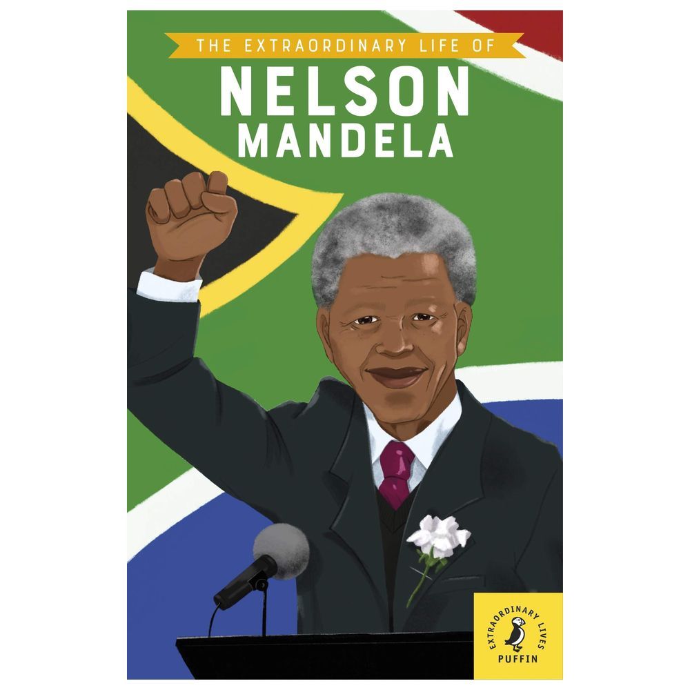 The Extraordinary Life of Nelson Mandela