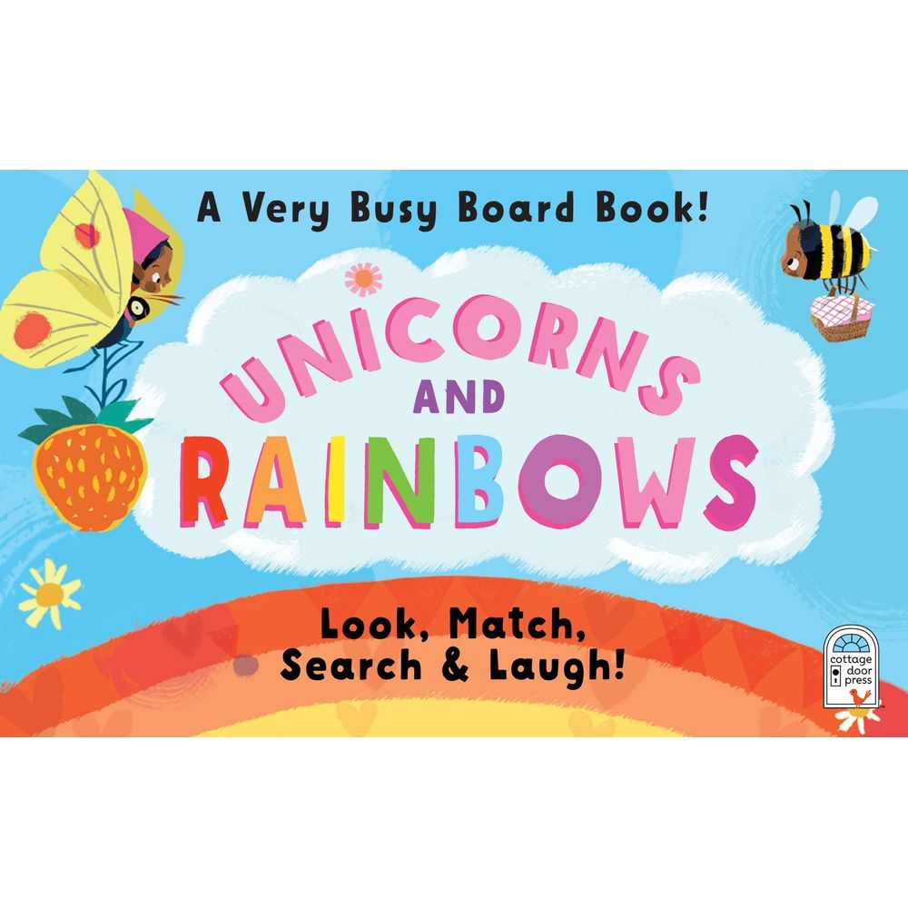 Unicorns and Rainbows: A Very Busy Board Book!