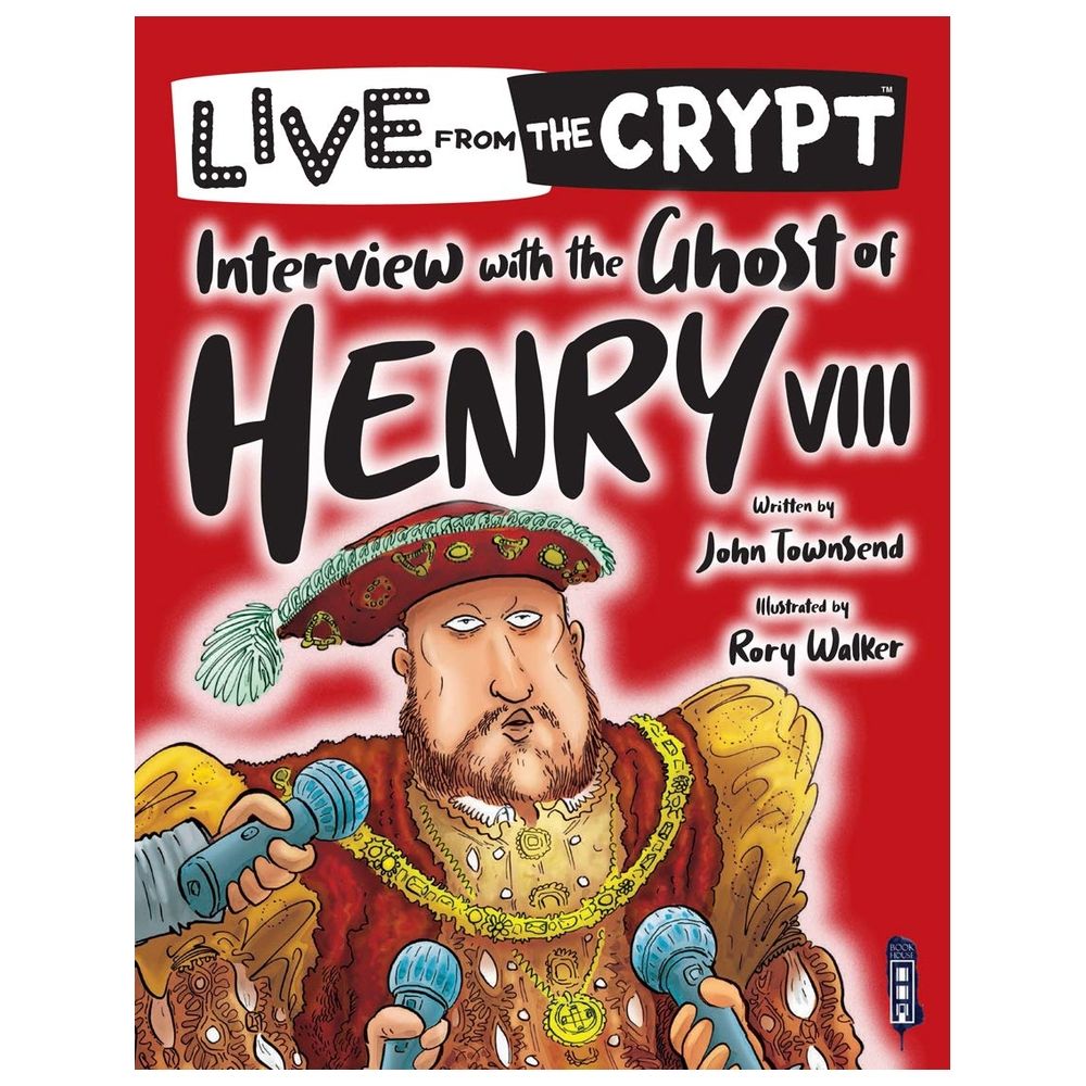  كتاب live from the crypt: interview with the ghost of henry viii