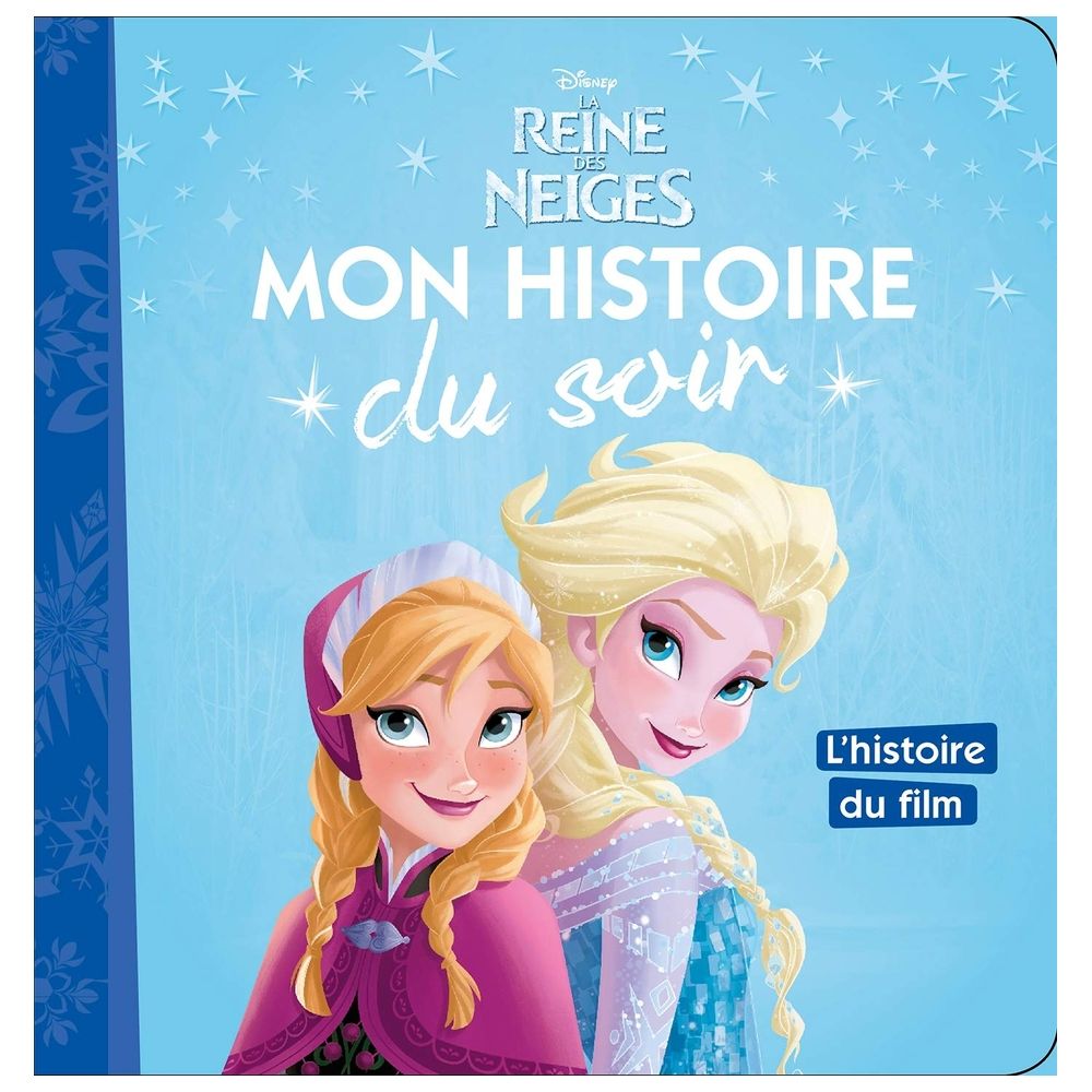  كتاب la reine des neiges - mon histoire du soir - l'histoire du film - disney