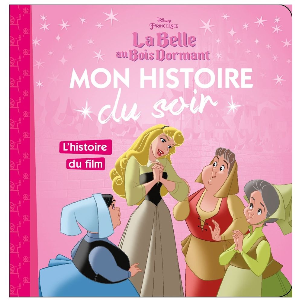  كتاب la belle au bois dormant - mon histoire du soir - l'histoire du film - disney princesses