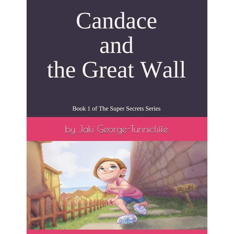 Candace And The Great Wall: A Super Secrets Series Book