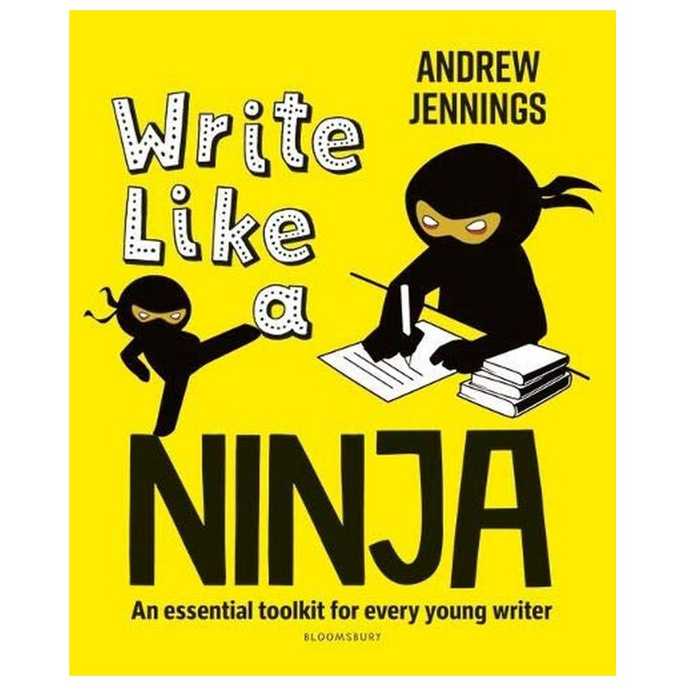 كتاب Write Like A Ninja: An Essential Toolkit For Every Young Writer