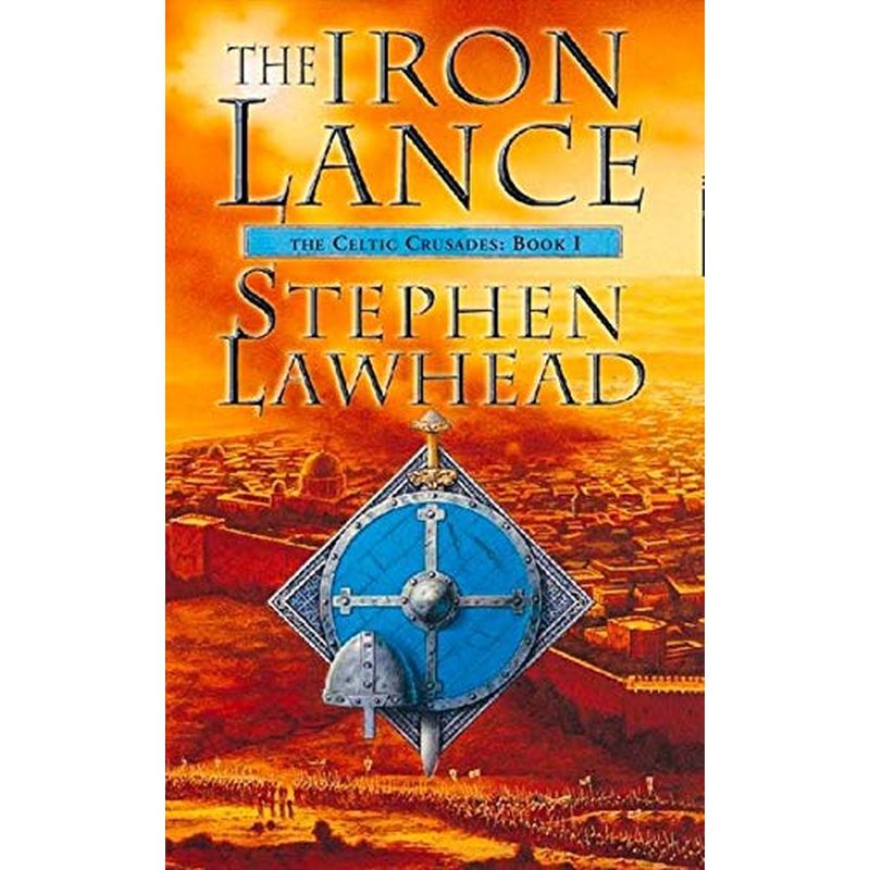 كتاب The Iron Lance: The Celtic Crusades Book One