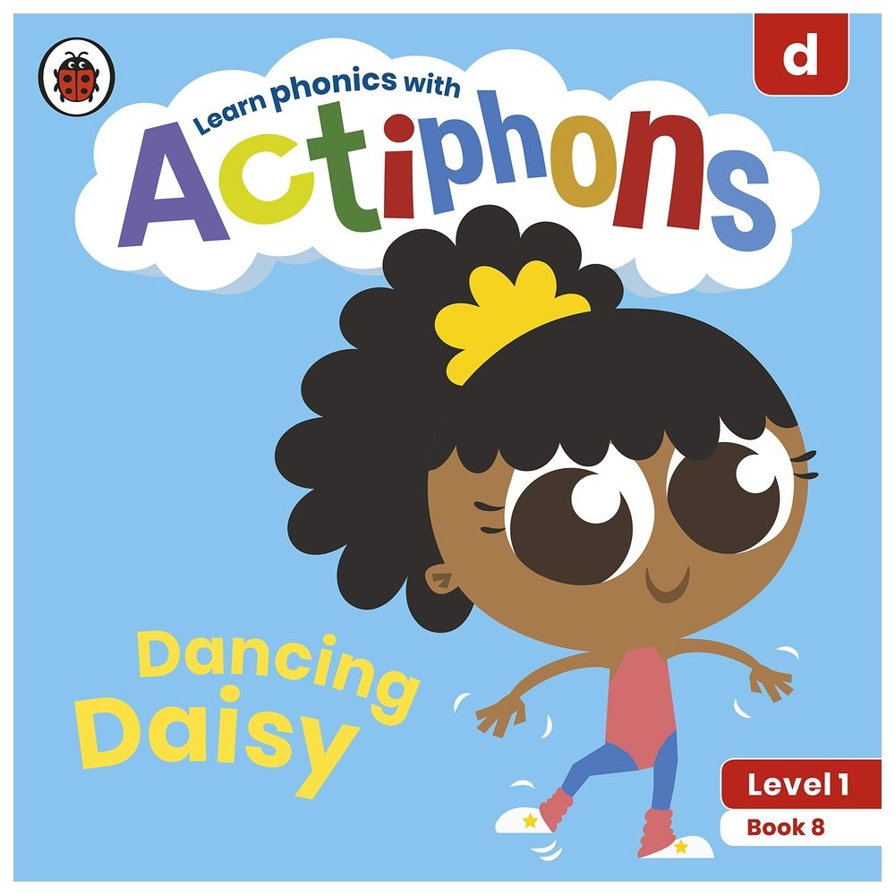 Actiphons Level 1 Book 8 Dancing Daisy: Learn Phonics And Get Active With Actiphons!