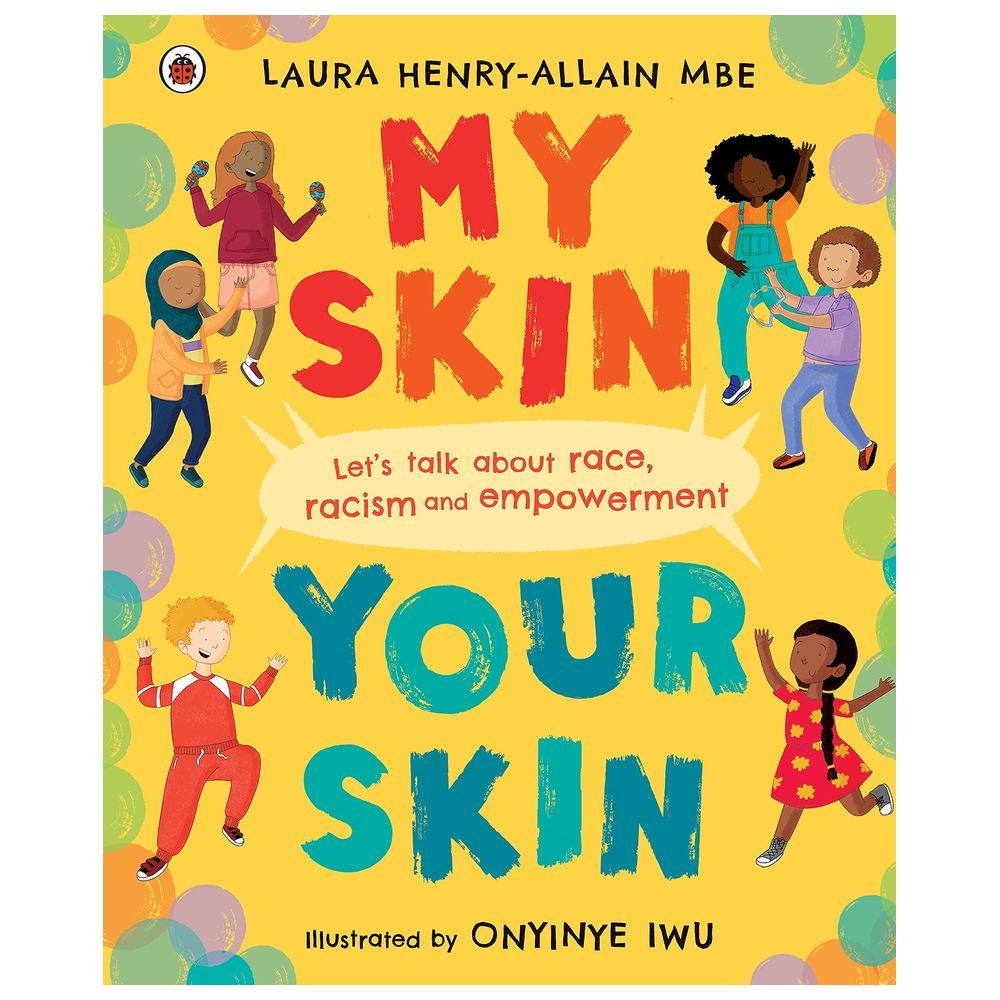  كتاب my skin, your skin: let's talk about race, racism and empowerment