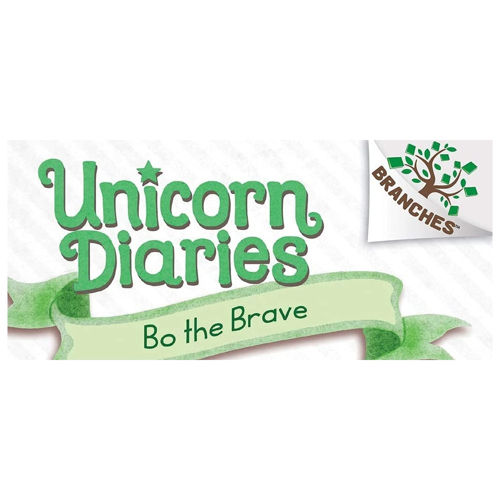 Bo The Brave: A Branches Book (Unicorn Diaries #3)