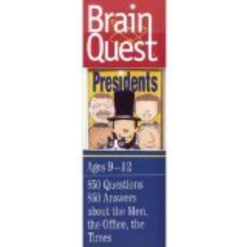 Brain Quest Presidents: Brain Quest