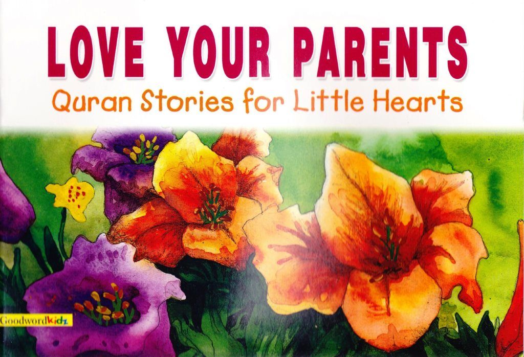 قصص الأطفال "Love Your Parents" من ماركة كتب غود وورد