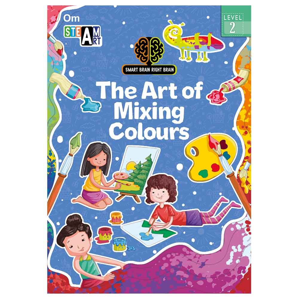 Smart Brain Right Brain Science Level 2 : The Art Of Mixing Colours