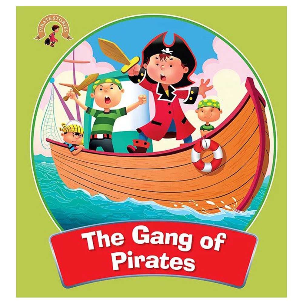 The Gang Of Pirates : The Adventures Of Pirates Stories