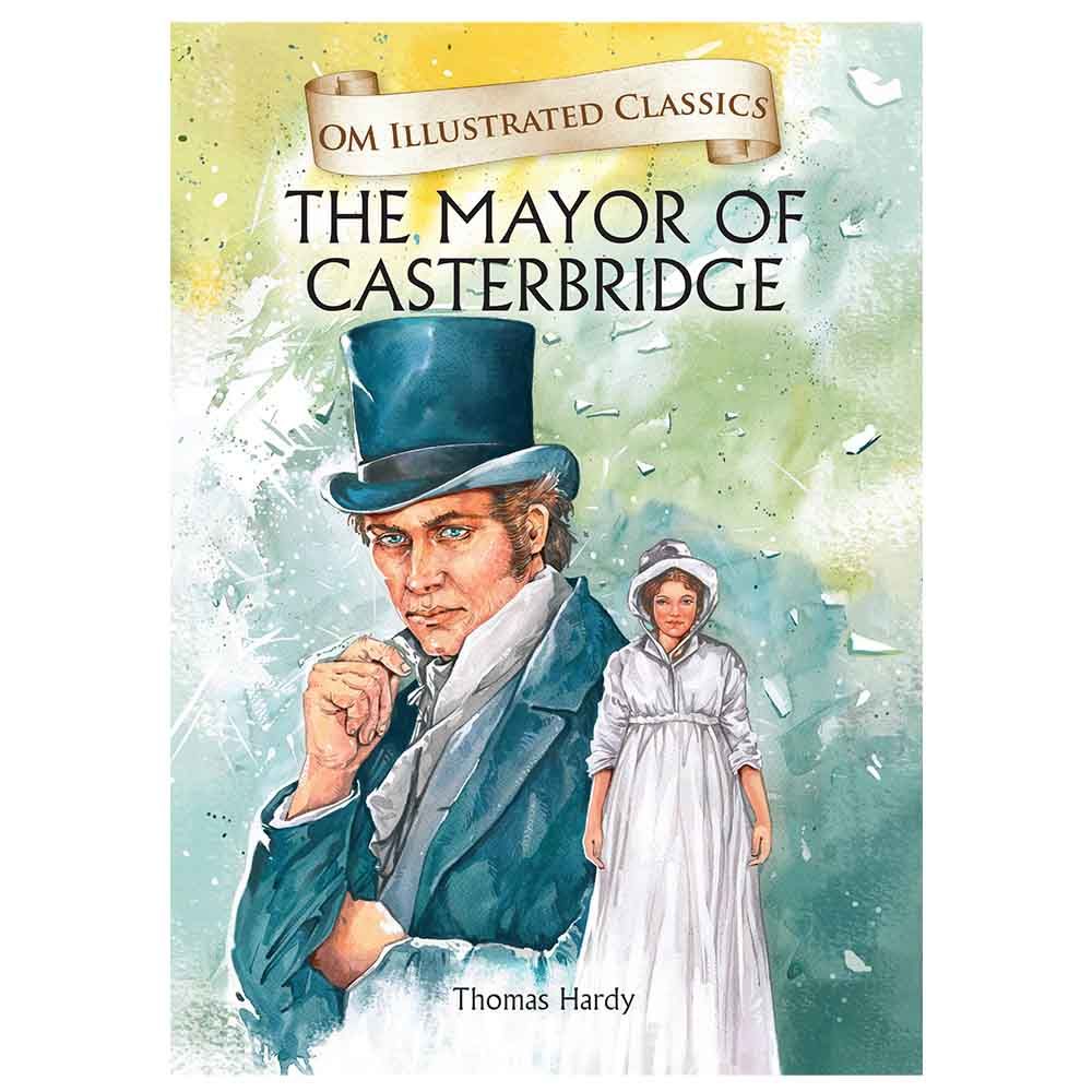 رواية The Mayor Of Castorbridge : Om Illustrated Classics