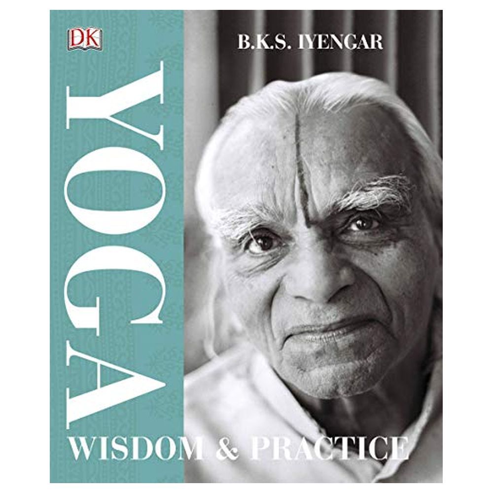 كتاب B.K.S Iyengar - Yoga Wisdom & Practice