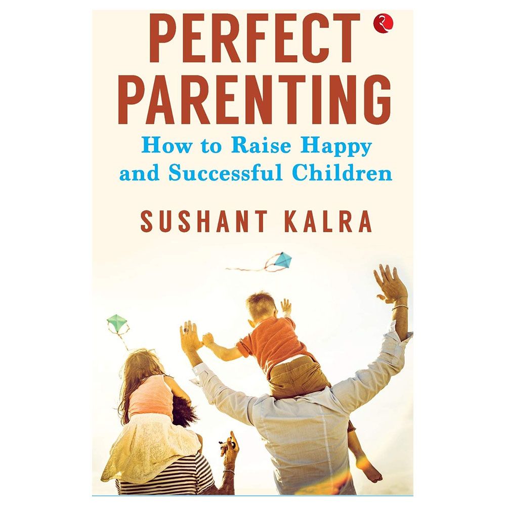 كتاب Perfect Parenting : How To Raise Happy & Successful Children