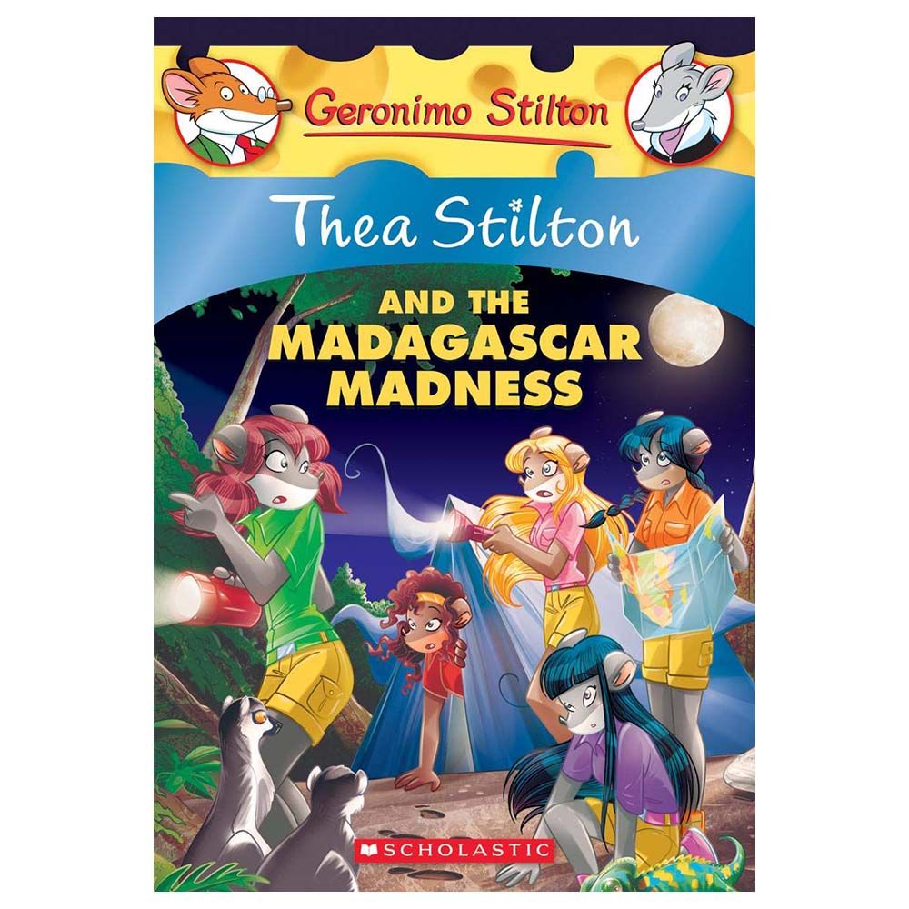 Thea Stilton And The Madagascar Madness: A Geronimo Stilton Adventure