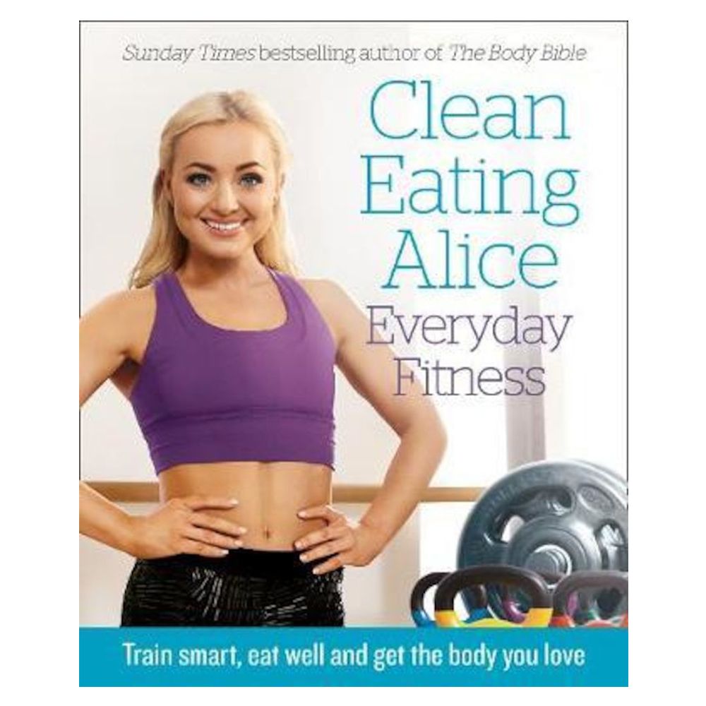 كتاب Clean Eating Alice Everyday Fitness