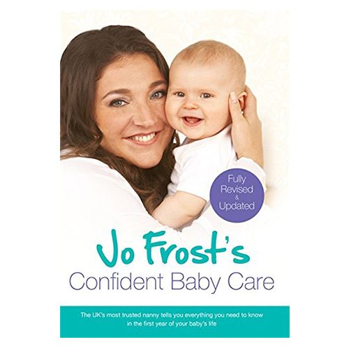 كتاب Jo Frost's Confident Baby Care لمعرفة كل ما تحتاجينه في أول سنة للطفل من أكثر حاضنة موثوق بها في بريطانيا من اوكتبوس ناشرون