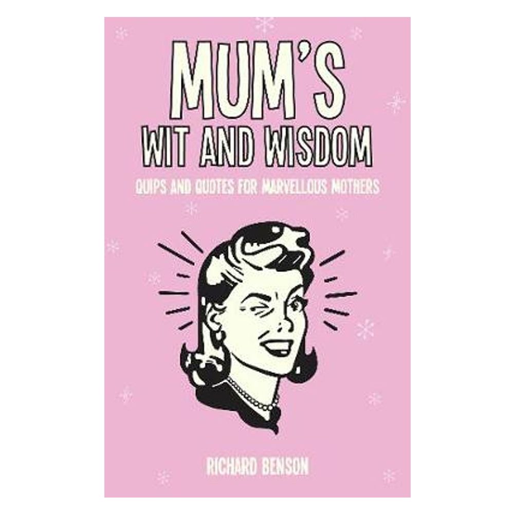 كتاب Mum's Wit and Wisdom Quips and Quotes For Marvellous Mothers